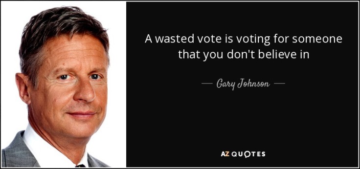 quote-a-wasted-vote-is-voting-for-someone-that-you-don-t-believe-in-gary-johnson-131-59-93